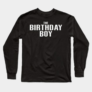 BIRTHDAY BOY Long Sleeve T-Shirt